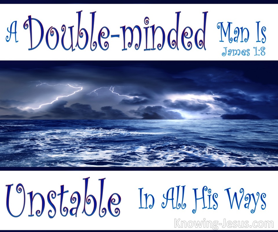 James 1:8 A Double Minded Man Is Unstable (white)